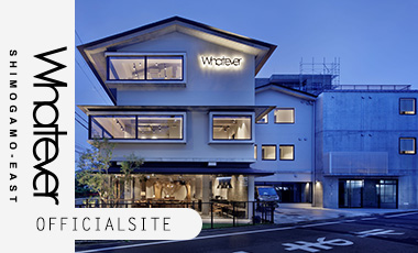 Whatever SHIMOGAMO-EAST